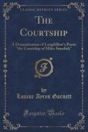 The Courtship di Louise Ayres Garnett edito da Forgotten Books