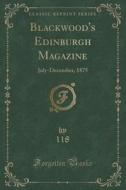 Blackwood's Edinburgh Magazine di 118 118 edito da Forgotten Books