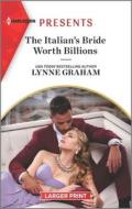 The Italian's Bride Worth Billions: An Uplifting International Romance di Lynne Graham edito da HARLEQUIN SALES CORP