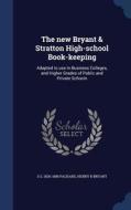 The New Bryant & Stratton High-school Book-keeping di S S 1826-1898 Packard, Henry B Bryant edito da Sagwan Press