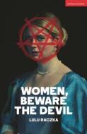 Women, Beware The Devil di Lulu Raczka edito da Bloomsbury Publishing PLC