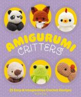 Amigurumi Critters di Amy Ting edito da Cider Mill Press