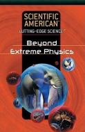 Beyond Extreme Physics edito da ROSEN PUB GROUP