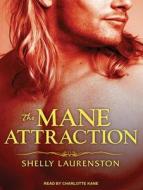 The Mane Attraction di Shelly Laurenston edito da Tantor Audio