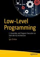 Low-Level Programming di Igor Zhirkov edito da APRESS L.P.