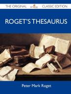 Roget's Thesaurus - The Original Classic Edition di Peter Mark Roget edito da Emereo Classics