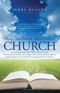 Things You Probably Didn't Learn In Church di Jerry Blount edito da Westbow Press