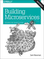 Building Microservices di Sam Newman edito da O'Reilly UK Ltd.