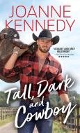 Tall, Dark and Cowboy di Joanne Kennedy edito da SOURCEBOOKS CASABLANCA