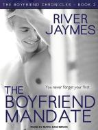 The Boyfriend Mandate di River Jaymes edito da Tantor Audio
