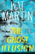The Ghost Illusion di Kat Martin edito da KENSINGTON PUB CORP