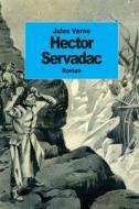 Hector Servadac: Voyages Et Aventures a Travers Le Monde Solaire di Jules Verne edito da Createspace