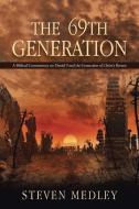 The 69th Generation di Steven Medley edito da Balboa Press
