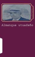 Almanque Utuadeno di Dr Ruben Maldonado Jimenez edito da Createspace