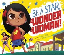Be a Star, Wonder Woman! di Michael Dahl edito da PICTURE WINDOW BOOKS