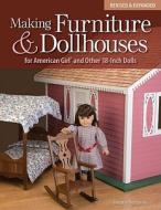 Making Furniture & Dollhouses for American Girl and Other 18-Inch Dolls di Dennis Simmons edito da Fox Chapel Publishing