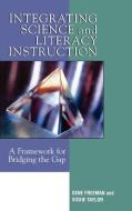 Integrating Science and Literacy Instruction di Gene Freeman edito da Rowman & Littlefield Education