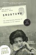 Smogtown: The Lung-Burning History of Pollution in Los Angeles di Chip Jacobs, William J. Kelly edito da Overlook Press