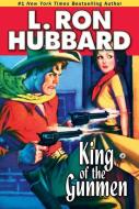 King of the Gunmen di L. Ron Hubbard edito da Galaxy Press (CA)