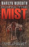 Dispel The Mist di Marilyn Meredith edito da Mundania Press Llc