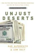 Unjust Deserts di Gar Alperovitz edito da The New Press