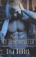 My Fair Monster di Lila Dubois edito da Samhain Publishing Ltd