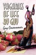 Vagaries Of Life By Guy di Guy Cocannouer edito da America Star Books