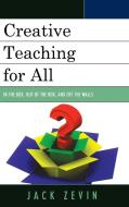 Creative Teaching for All di Jack Zevin edito da Rowman & Littlefield Education