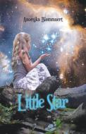 Little Star di Anoesjka Blommaert edito da Publishamerica