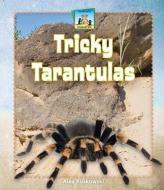 Tricky Tarantulas di Alex Kuskowski edito da ABDO PUB CO