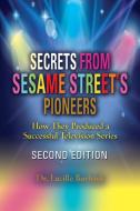 Secrets from Sesame Street's Pioneers di Lucille Burbank edito da Booklocker.com, Inc.