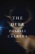 Deer di Dashiel Carrera edito da DALKEY ARCHIVE PR