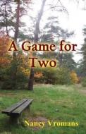 A Game For Two di Nancy Vromans edito da Publishamerica
