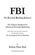 Fbi-the Freedom Building Industry di Kelton Drew Earl edito da Booklocker.com