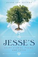 Jesse's Short Stories Poems and Pros di Jesse Lee Sutton edito da Page Publishing Inc