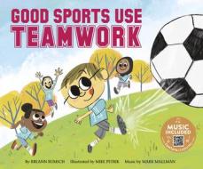 Good Sports Use Teamwork di Breann Rumsch edito da CANTATA LEARNING