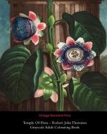 Temple Of Flora - Robert John Thornton di Press Vintage Revisited Press edito da Blurb
