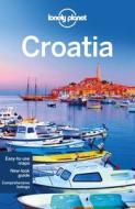 Lonely Planet Croatia di Lonely Planet, Anja Mutic, Peter Dragicevich edito da Lonely Planet Publications Ltd