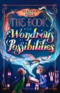 The Book Of Wondrous Possibilities di Deborah Abela edito da Penguin Random House Australia