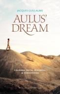 Aulus' Dream di Jacques Guillaume edito da FRIESENPR