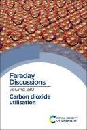 Carbon Dioxide Utilisation: Faraday Discussion edito da ROYAL SOCIETY OF CHEMISTRY