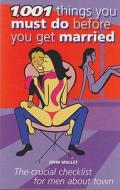 Hall, R: 1001 Things You Must Do Before You Get Married di Roland Hall edito da Carlton Books Ltd