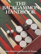 The Backgammon Handbook di Enno Heyken, Martin B. Fischer edito da Crowood Press (UK)