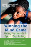Winning the Mind Game: Using Hypnosis in Sport Psychology di John H. Edgette, Tim Rowan edito da CROWN HOUSE PUB LTD