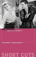 Melodrama - Genre, Style, Sensibility di John Mercer, Martin Shingler edito da Wallflower Press