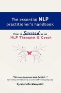 The Essential NLP Practitioner's Handbook di Murielle Maupoint edito da Live It