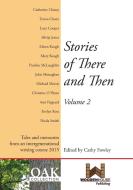 Stories of There and Then Volume 2 di Cathy Fowley edito da Wooden House Publishing
