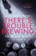 There's Trouble Brewing di Nicholas Blake edito da AGORA BOOKS