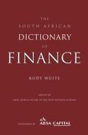 South African Dictionary of Finance di Rudy Wuite edito da BOOKSTORM