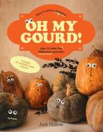 Oh My Gourd! di Jack Hallow edito da Smith Street Books
